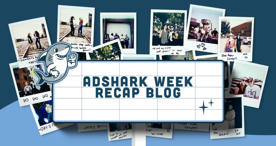 Adshark Week Recap Blog