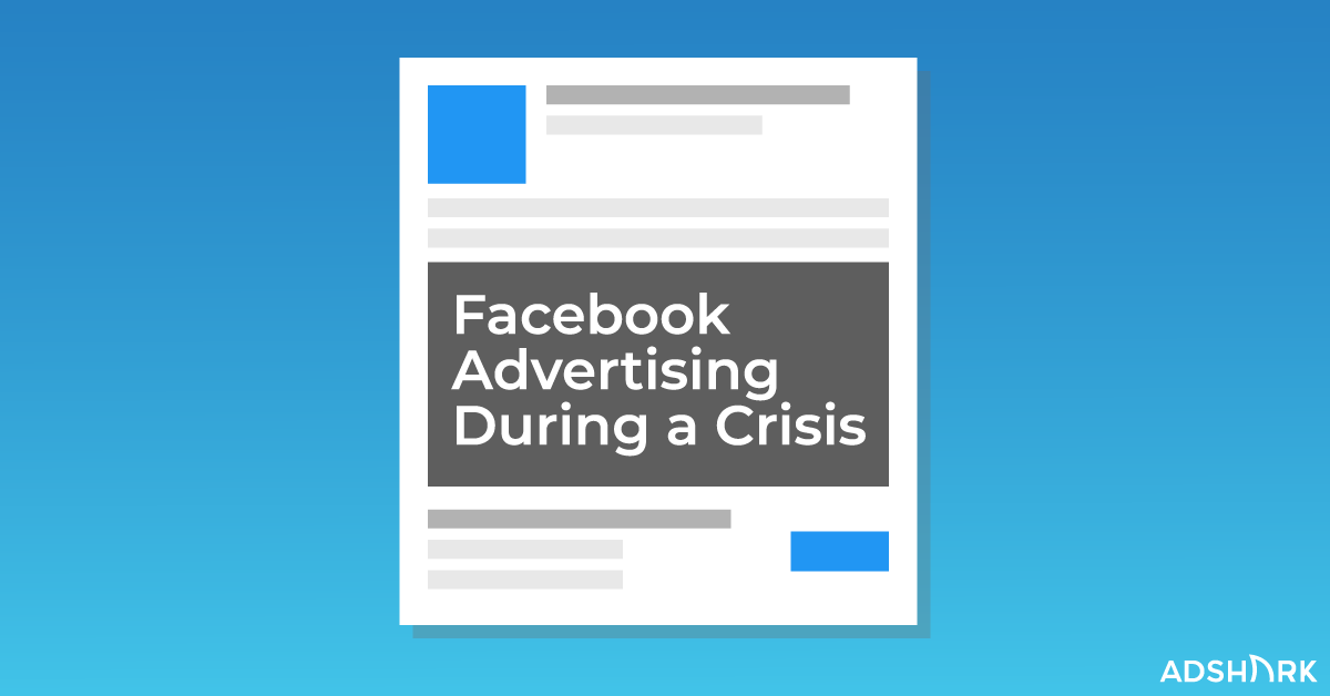 Facebook Advertising During A Crisis Covid