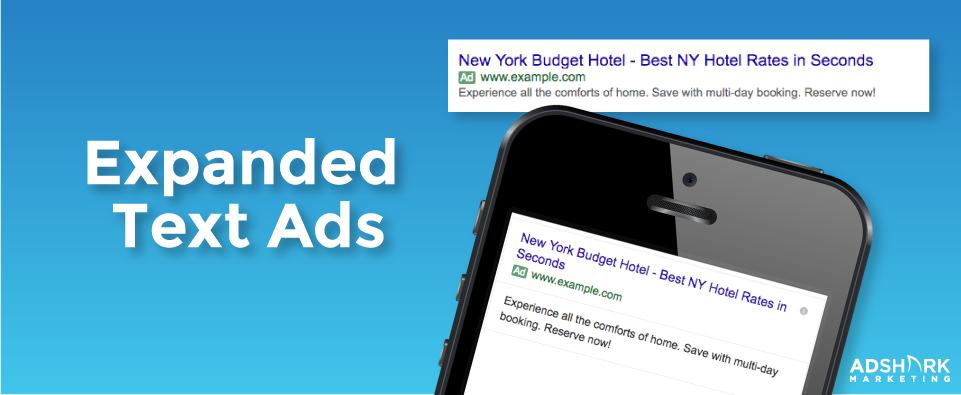 Google Adwords Expanded Text Ads Are Now Live
