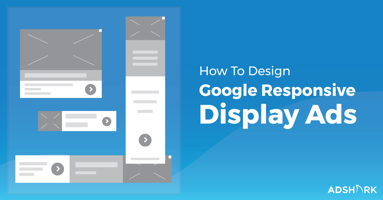 How To Design Google Responsive Display Ads