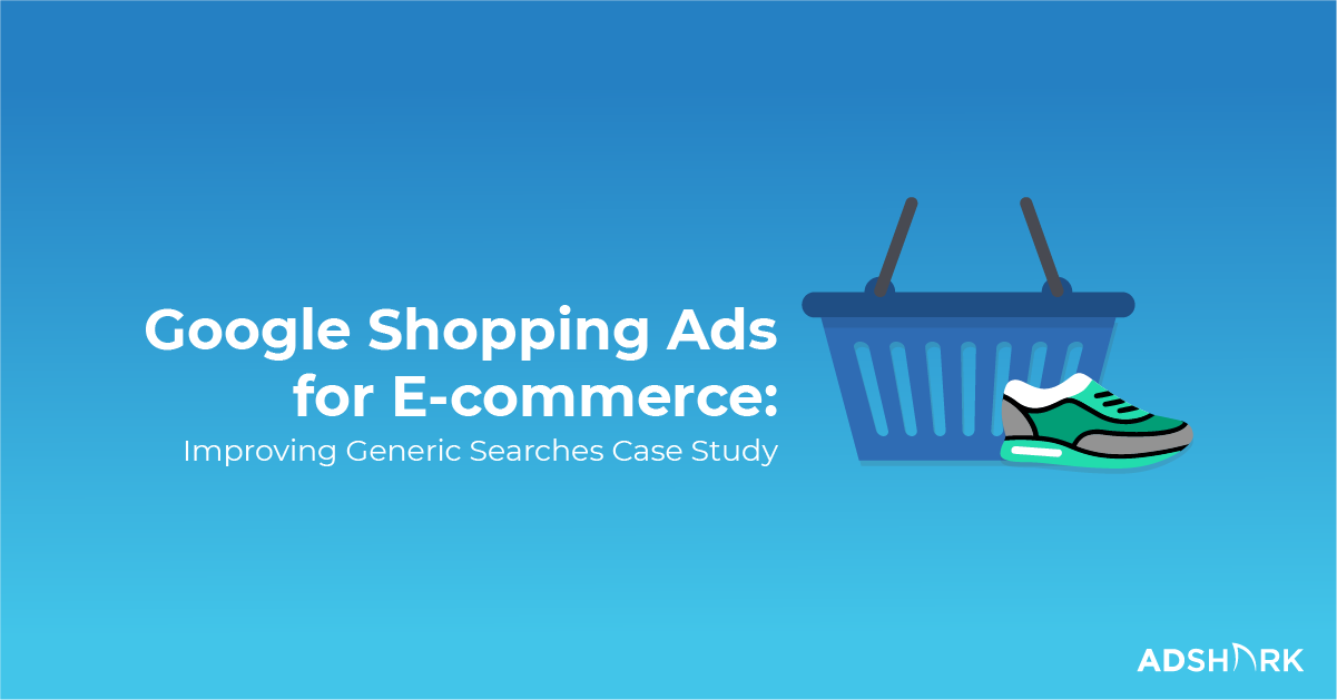 Google Shopping For Ecommerce Generic Searches