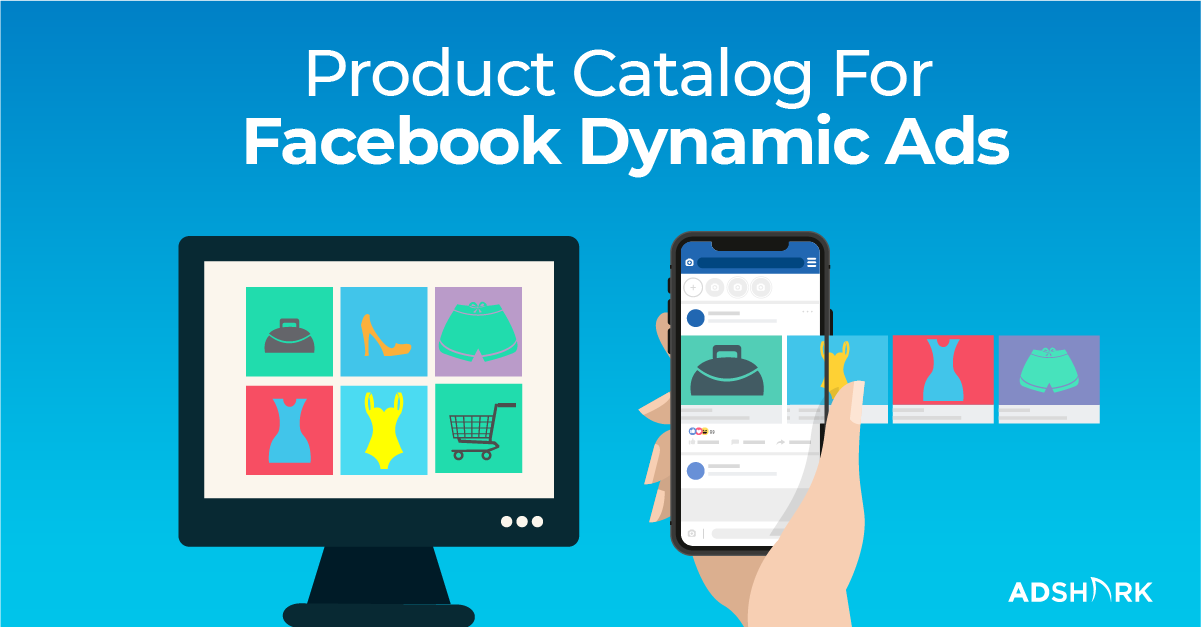 How To Create A Product Catalog For Facebook Dynamic Ads