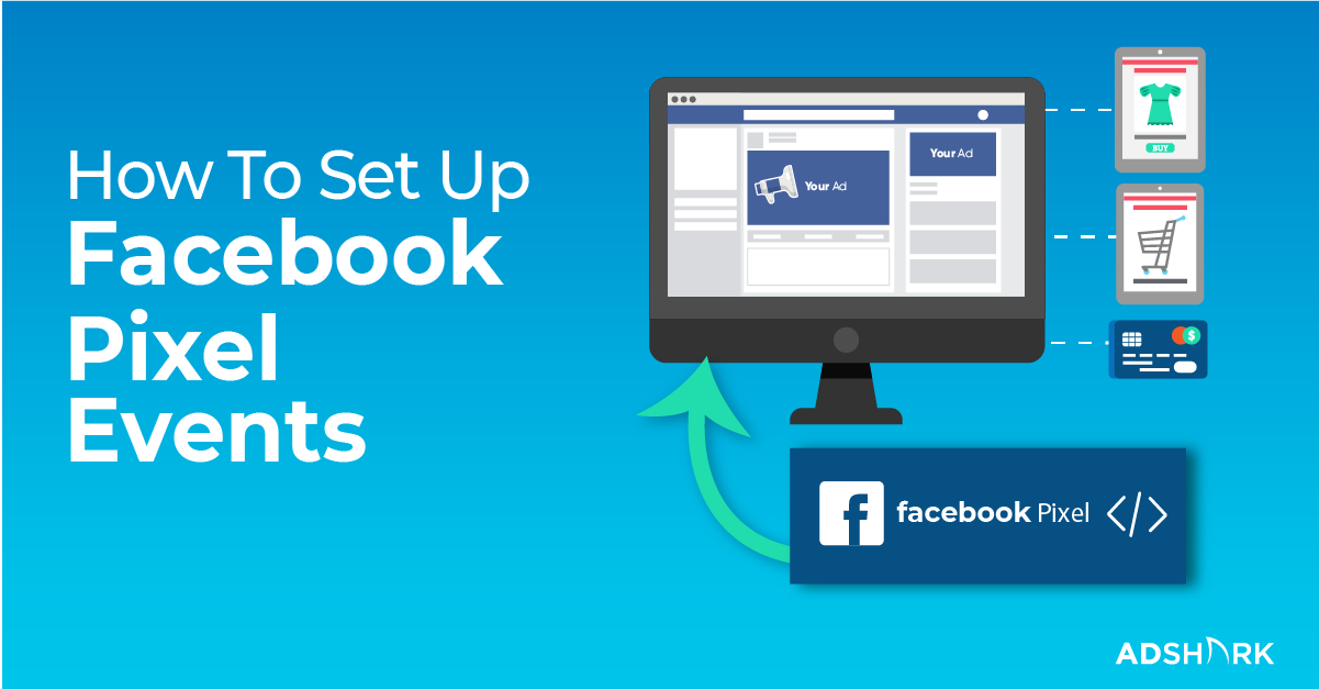 How To Set Up Facebook Pixel Events For Your Ecommerce Site